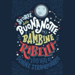 Storie della buonanotte per bambine ribelli, un libro da regalare per l'8 marzo