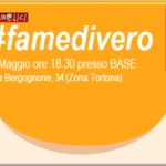 #famedivero, non solo cibo, ma teatro, danza e food experience 10 #famedivero, non solo cibo, ma teatro, danza e food experience