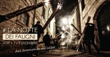 Per il week end dell'Immacolata ad Atri torna La Notte dei Faugni 11 Per il week end dell'Immacolata la Notte dei Faugni a Atri, in provincia di Teramo