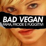 bad vegan la nuova docuserie di netflix