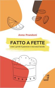 Che cosa fare a ottobre a Milano (e non solo): 10 idee tra arte, gusto e relax 2 libro prandoni dedicato al panettone